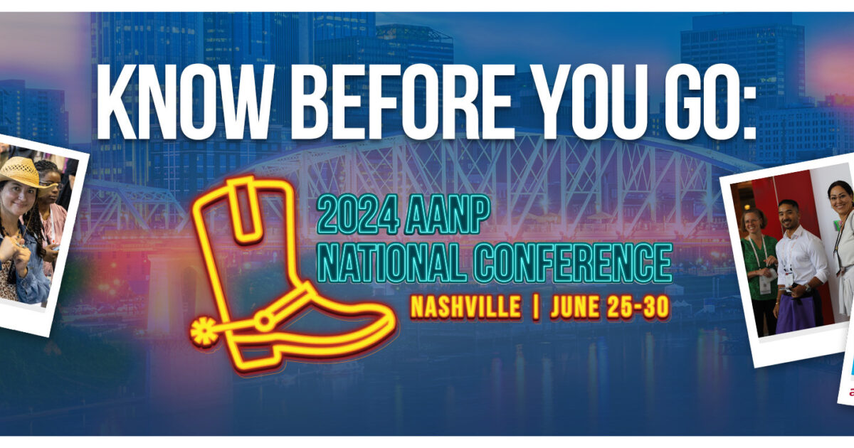 Know Before You Go The 2024 AANP National Conference Know Before You Go The 2024 AANP National Conference